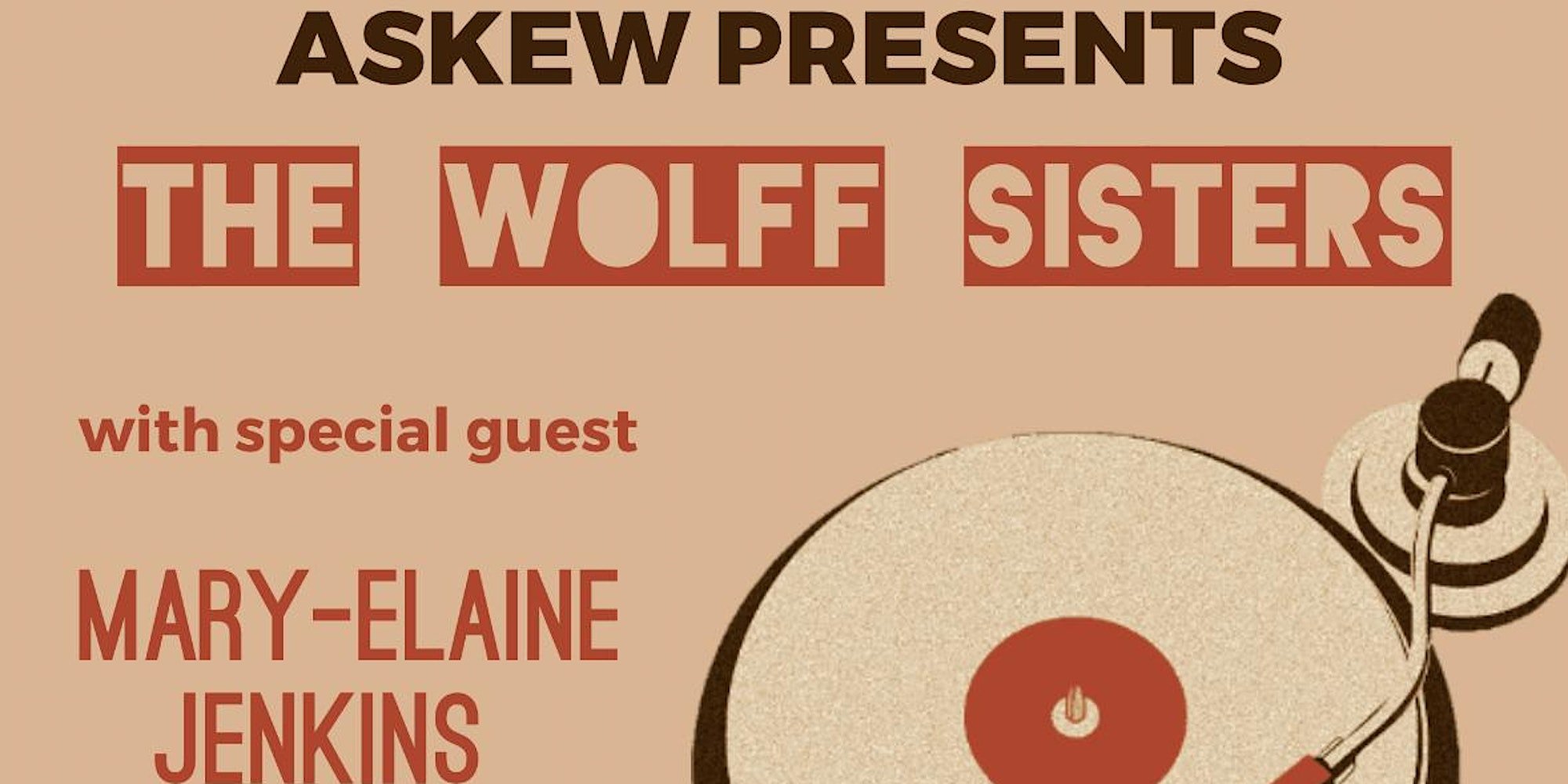 Feb 24th - The Wolff Sisters with special guest Mary-Elaine Jenkins at Askew!!