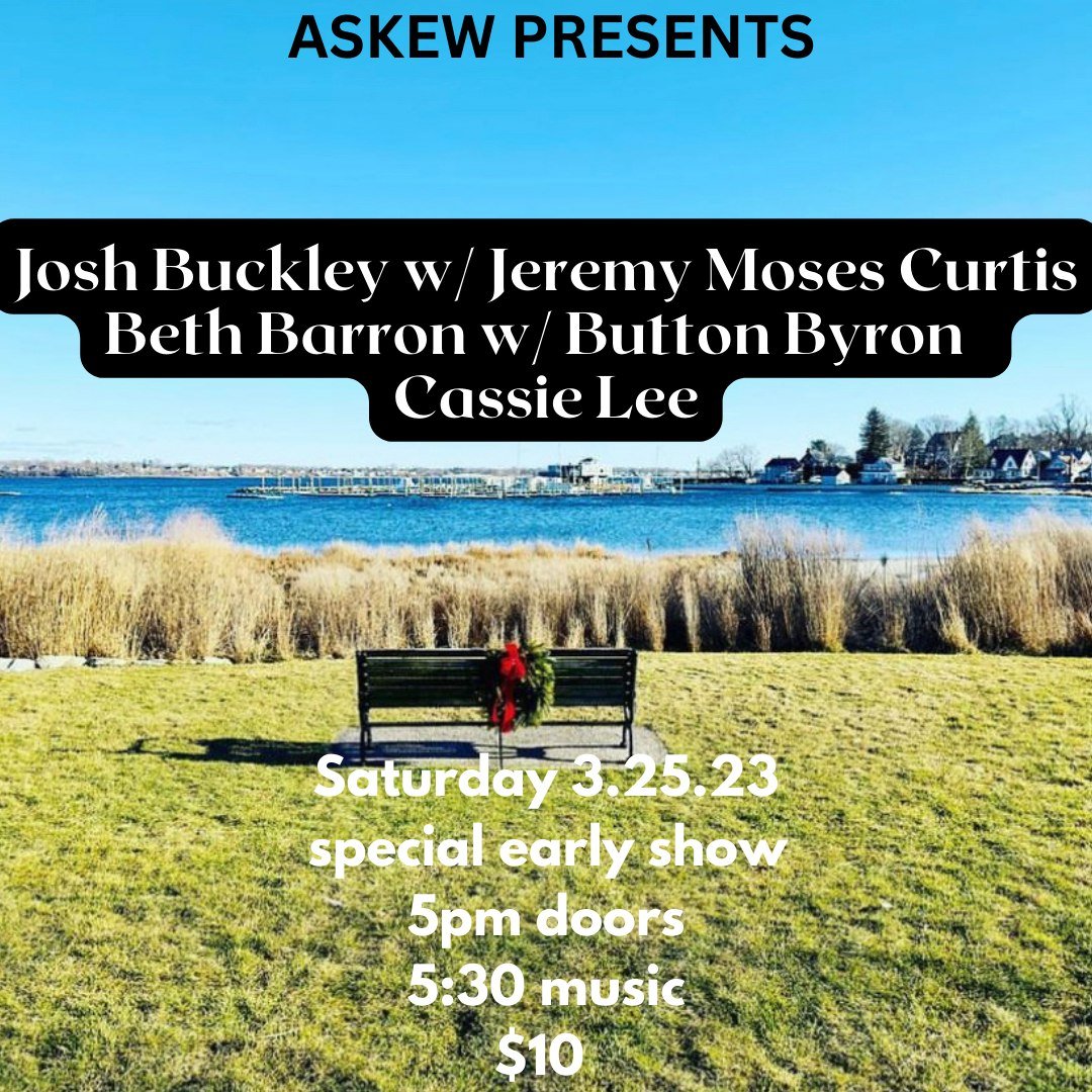 Mar 25th - Josh Buckley w/ Jeremy Moses Curtis, Beth Barron w/ Button Byron and Cassie Lee (Early Show)